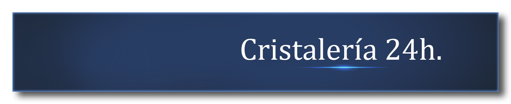 Cristaleria 24h